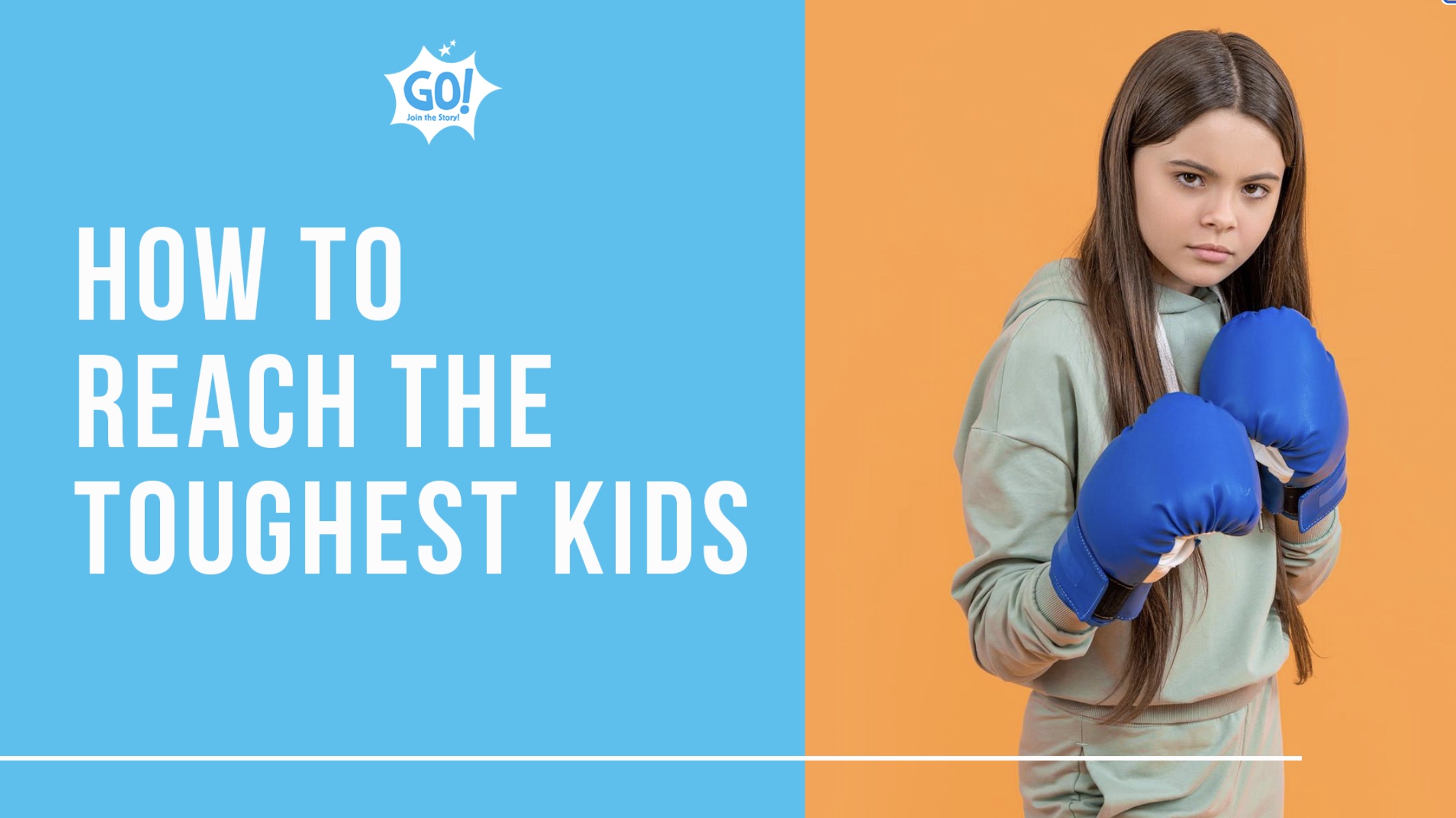How to reach the toughest kids
